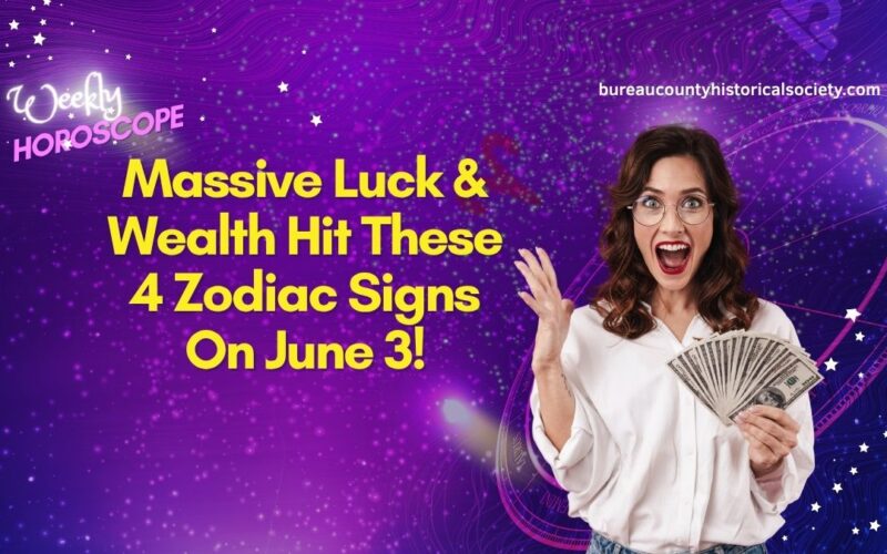 Massive Luck & Wealth Hit These 4 Zodiac Signs On June 3!